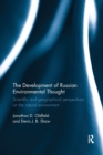 The Development of Russian Environmental Thought : Scientific and Geographical Perspectives on the Natural Environment - Book