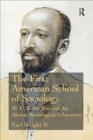 The First American School of Sociology : W.E.B. Du Bois and the Atlanta Sociological Laboratory - Book