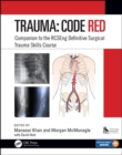 Trauma: Code Red : Companion to the RCSEng Definitive Surgical Trauma Skills Course - Book