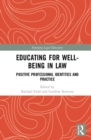 Educating for Well-Being in Law : Positive Professional Identities and Practice - Book