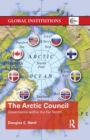 The Arctic Council : Governance within the Far North - Book