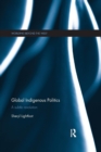 Global Indigenous Politics : A Subtle Revolution - Book