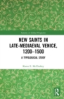 New Saints in Late-Mediaeval Venice, 1200–1500 : A Typological Study - Book
