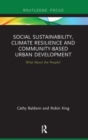Social Sustainability, Climate Resilience and Community-Based Urban Development : What About the People? - Book