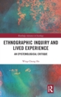 Ethnographic Inquiry and Lived Experience : An Epistemological Critique - Book