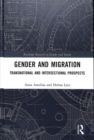 Gender and Migration : Transnational and Intersectional Prospects - Book