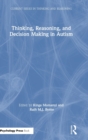 Thinking, Reasoning, and Decision Making in Autism - Book