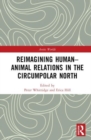 Reimagining Human-Animal Relations in the Circumpolar North - Book