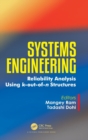 Systems Engineering : Reliability Analysis Using k-out-of-n Structures - Book