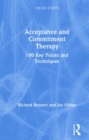 Acceptance and Commitment Therapy : 100 Key Points and Techniques - Book