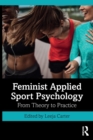 Feminist Applied Sport Psychology : From Theory to Practice - Book
