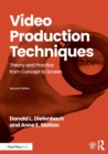Video Production Techniques : Theory and Practice from Concept to Screen - Book