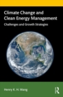 Climate Change and Clean Energy Management : Challenges and Growth Strategies - Book
