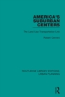 America's Suburban Centers : The Land Use-Transportation Link - Book