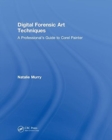 Digital Forensic Art Techniques : A Professional’s Guide to Corel Painter - Book