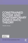 Constrained Elitism and Contemporary Democratic Theory - Book