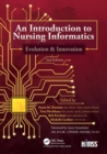 An Introduction to Nursing Informatics, Evolution, and Innovation, 2nd Edition : Evolution and Innovation - Book