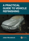 A Practical Guide to Vehicle Refinishing - Book