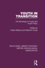 Youth in Transition : The Sociology of Youth and Youth Policy - Book