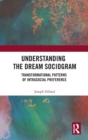 Understanding the Dream Sociogram : Transformational Patterns of Intrasocial Preference - Book