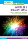 How to Be a Brilliant SENCO : Practical strategies for developing and leading inclusive provision - Book
