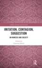 Imitation, Contagion, Suggestion : On Mimesis and Society - Book