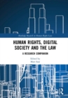 Human Rights, Digital Society and the Law : A Research Companion - Book