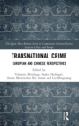 Transnational Crime : European and Chinese Perspectives - Book