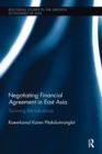 Negotiating Financial Agreement in East Asia : Surviving the Turbulence - Book