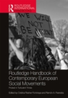 Routledge Handbook of Contemporary European Social Movements : Protest in Turbulent Times - Book