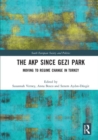 The AKP Since Gezi Park : Moving to Regime Change in Turkey - Book