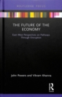 The Future of the Economy : East-West Perspectives on Pathways Through Disruption - Book
