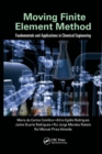 Moving Finite Element Method : Fundamentals and Applications in Chemical Engineering - Book