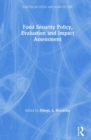 Food Security Policy, Evaluation and Impact Assessment - Book
