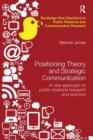 Positioning Theory and Strategic Communication : A new approach to public relations research and practice - Book
