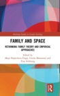 Family and Space : Rethinking Family Theory and Empirical Approaches - Book