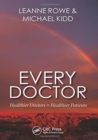 Every Doctor : Healthier Doctors = Healthier Patients - Book