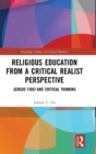 Religious Education from a Critical Realist Perspective : Sensus Fidei and Critical Thinking - Book