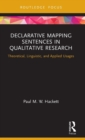 Declarative Mapping Sentences in Qualitative Research : Theoretical, Linguistic, and Applied Usages - Book