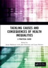Tackling Causes and Consequences of Health Inequalities : A Practical Guide - Book