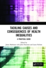Tackling Causes and Consequences of Health Inequalities : A Practical Guide - Book