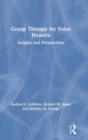 Group Therapy for Voice Hearers : Insights and Perspectives - Book