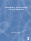 Perspectives on Social Psychology : A Psychology of Human Being - Book