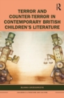 Terror and Counter-Terror in Contemporary British Children's Literature - Book