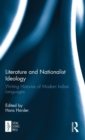 Literature and Nationalist Ideology : Writing Histories of Modern Indian Languages - Book