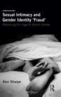 Sexual Intimacy and Gender Identity 'Fraud' : Reframing the Legal and Ethical Debate - Book