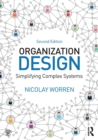Organization Design : Simplifying complex systems - Book