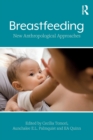 Breastfeeding : New Anthropological Approaches - Book