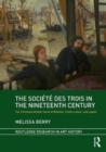 The Societe des Trois in the Nineteenth Century : The Translocal Artistic Union of Whistler, Fantin-Latour, and Legros - Book
