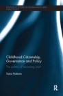 Childhood Citizenship, Governance and Policy : The politics of becoming adult - Book